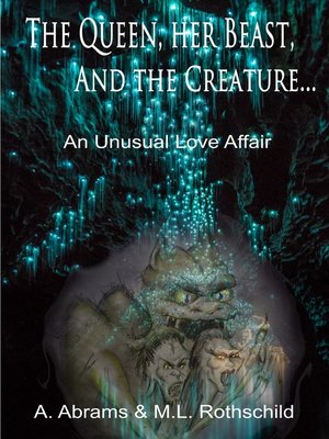 cover image of The Queen, her Beast ,and the Creature